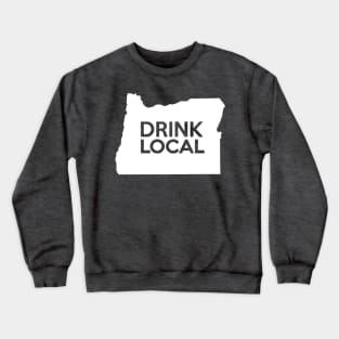 Oregon Drink Local OR Crewneck Sweatshirt